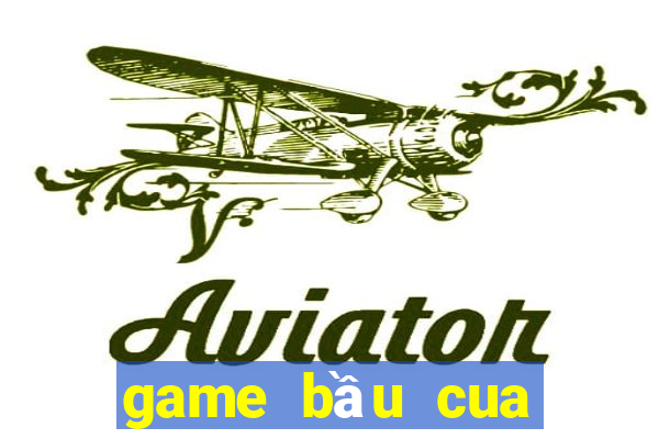 game bầu cua bịp trên điện thoại