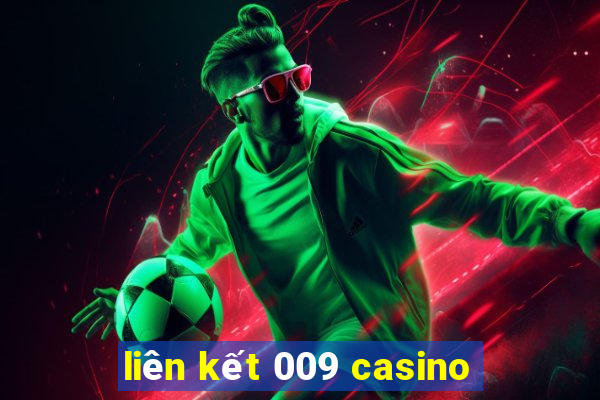 liên kết 009 casino