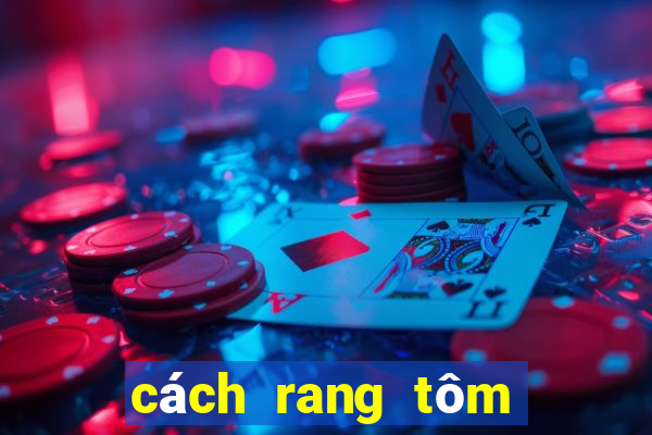 cách rang tôm bóc vỏ ngon