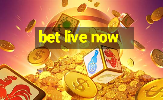 bet live now