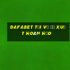 dafabet Tải về Đề xuất hoàn hảo