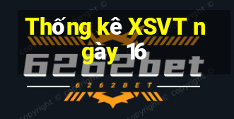 Thống kê XSVT ngày 16