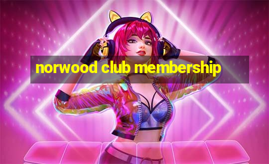 norwood club membership