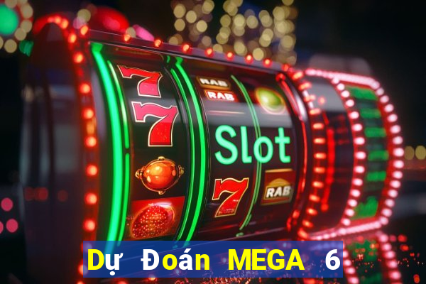 Dự Đoán MEGA 6 45 ngày 23