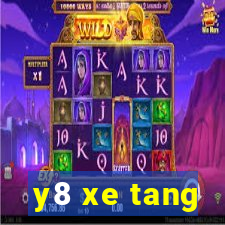 y8 xe tang