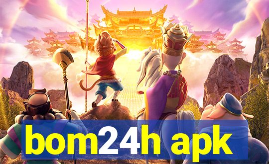 bom24h apk