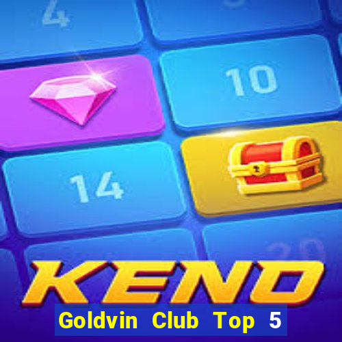 Goldvin Club Top 5 Game Bài Đổi Thưởng