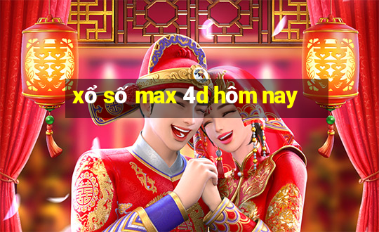 xổ số max 4d hôm nay