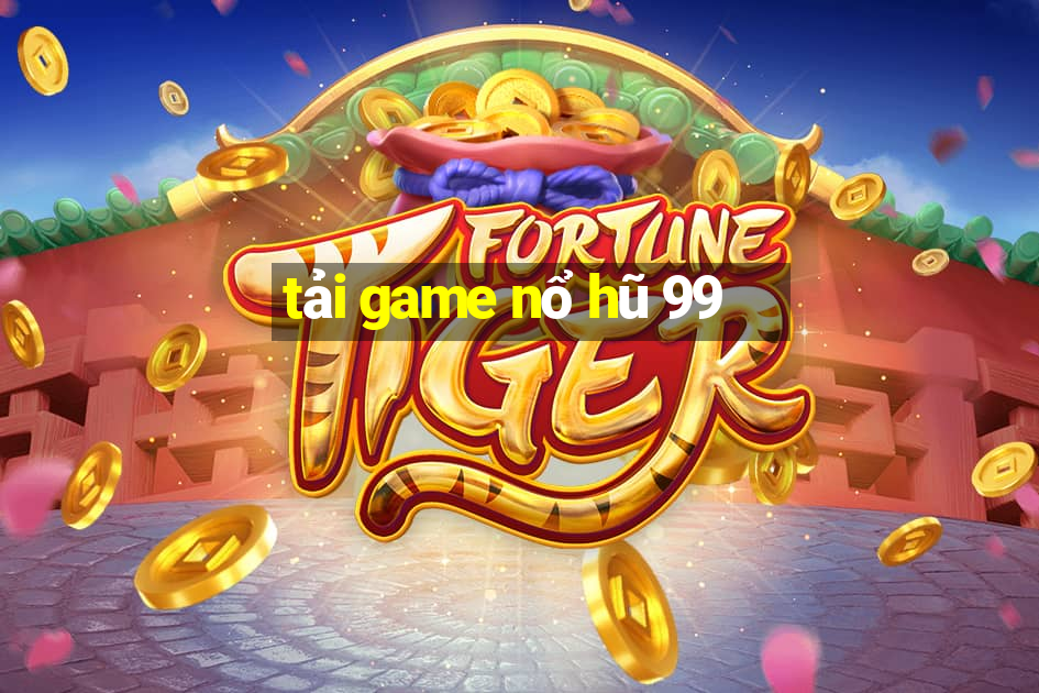 tải game nổ hũ 99