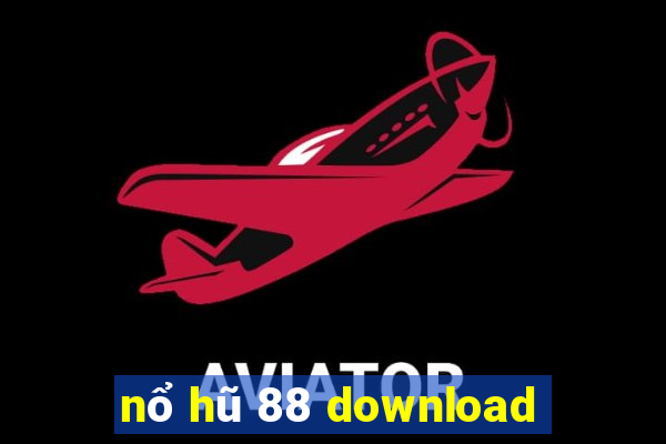 nổ hũ 88 download