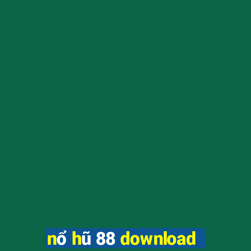 nổ hũ 88 download