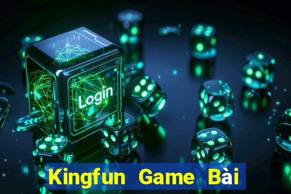 Kingfun Game Bài Online Đổi Thưởng