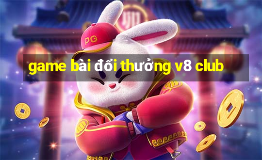 game bài đổi thưởng v8 club