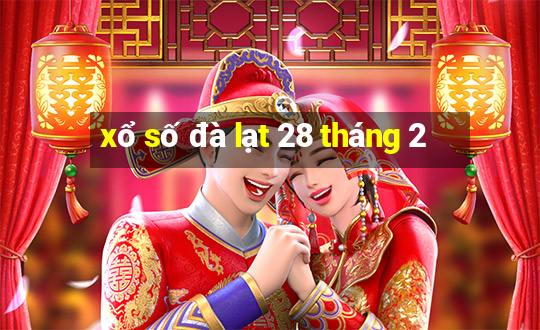 xổ số đà lạt 28 tháng 2