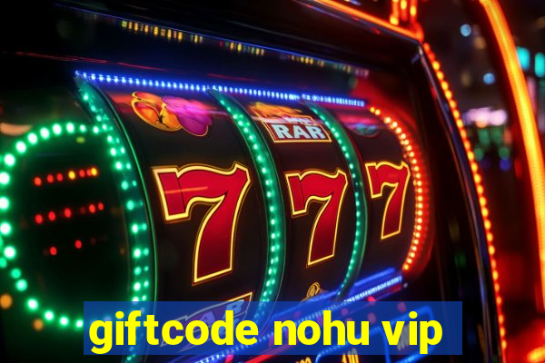 giftcode nohu vip