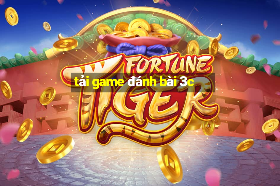 tải game đánh bài 3c