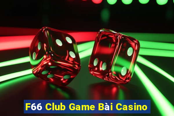 F66 Club Game Bài Casino