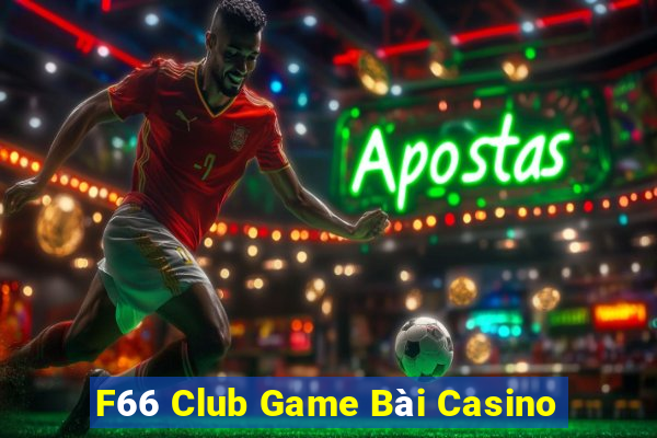 F66 Club Game Bài Casino