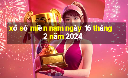 xổ số miền nam ngày 16 tháng 2 năm 2024