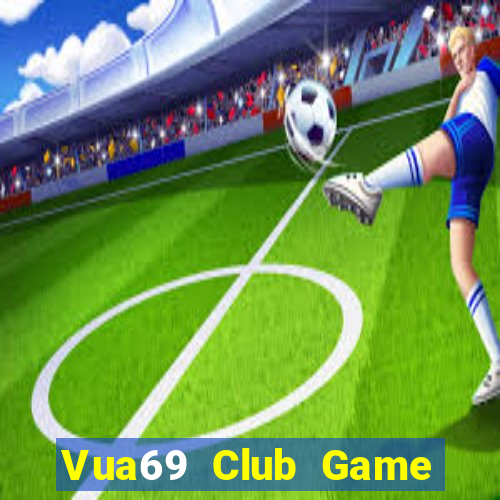 Vua69 Club Game Bài B52 Đổi Thưởng