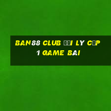 Ban88 Club Đại Lý Cấp 1 Game Bài