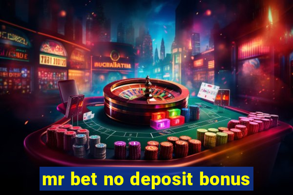 mr bet no deposit bonus