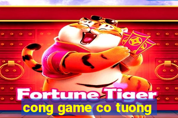 cong game co tuong