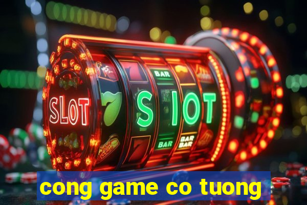 cong game co tuong