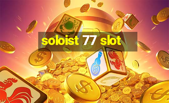 soloist 77 slot