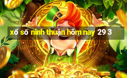 xổ số ninh thuận hôm nay 29 3