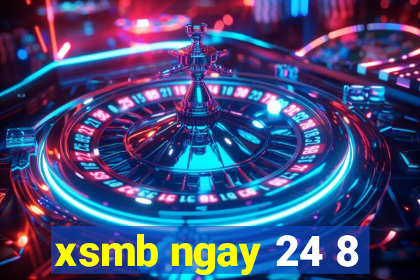 xsmb ngay 24 8