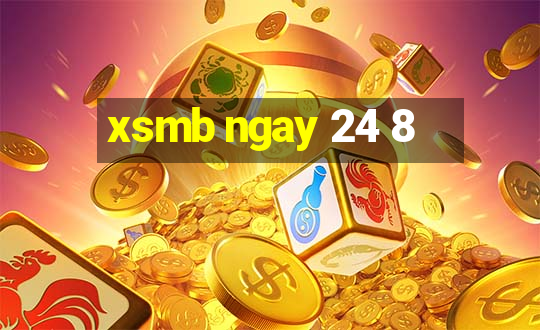 xsmb ngay 24 8