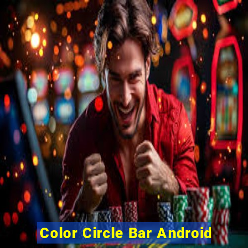 Color Circle Bar Android