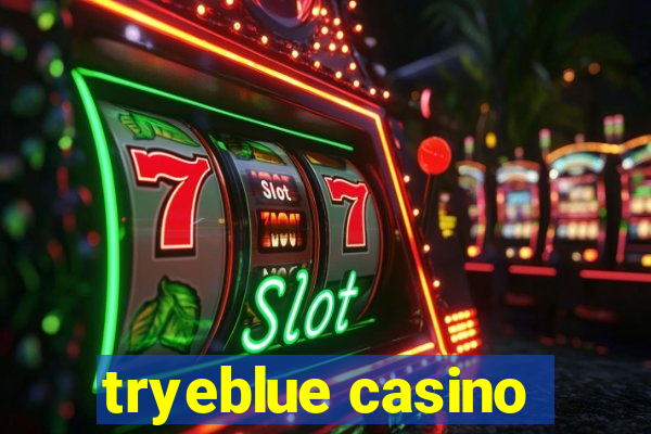 tryeblue casino