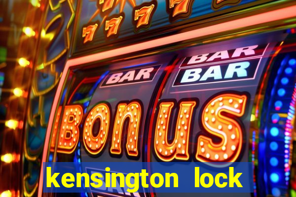 kensington lock slot là gì