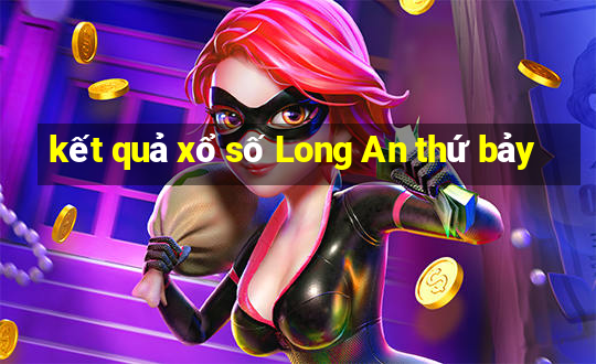 kết quả xổ số Long An thứ bảy