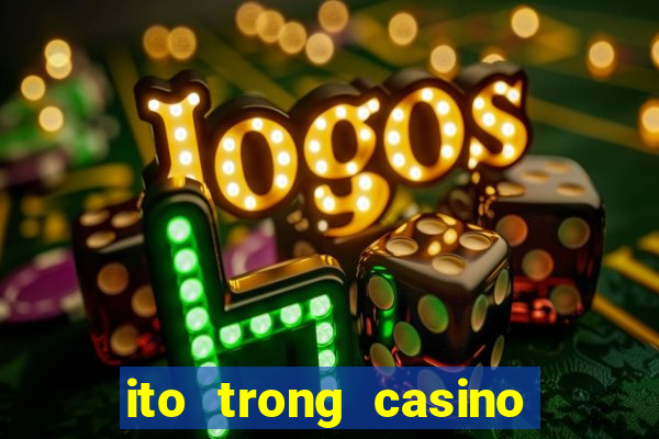 ito trong casino là gì