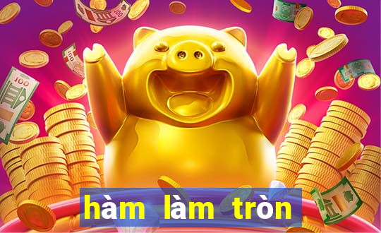 hàm làm tròn số tiền