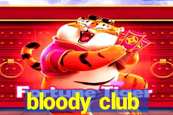 bloody club