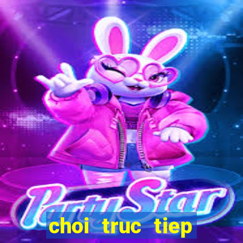 choi truc tiep nohu club