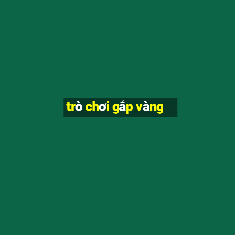 trò chơi gắp vàng