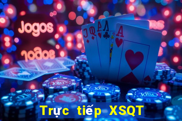 Trực tiếp XSQT ngày 18