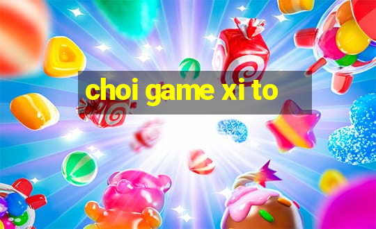 choi game xi to