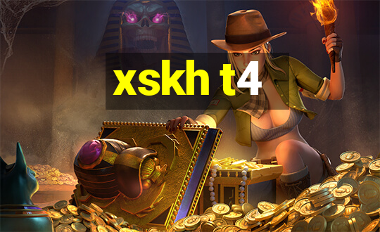 xskh t4