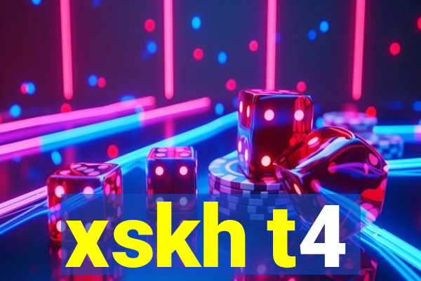 xskh t4