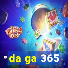 da ga 365