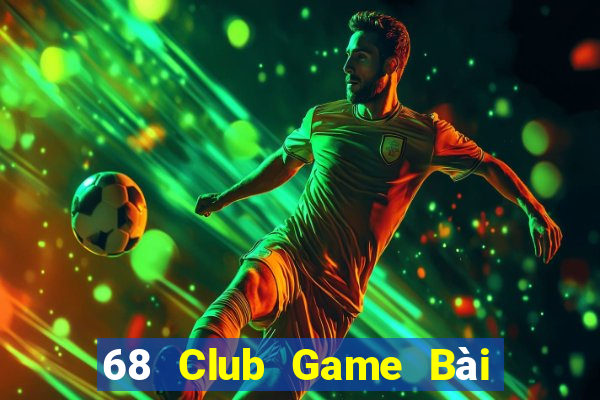 68 Club Game Bài Poker Đổi Thưởng