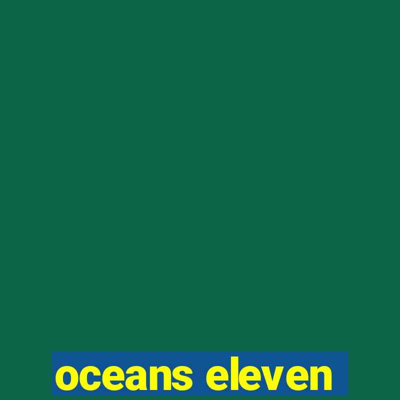 oceans eleven