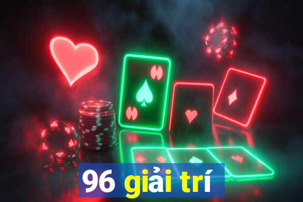 96 giải trí