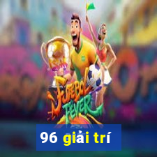 96 giải trí